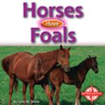 Horses Have Foals (Animals and Their Young)