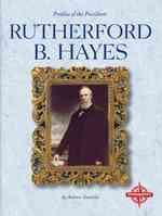 Rutherford B. Hayes (Profiles of the Presidents)
