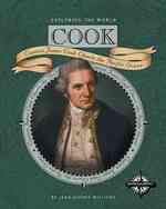 Cook : James Cook Charts the Pacific Ocean (Exploring the World)