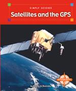 Satellites and the Gps (Simply Science, 3)