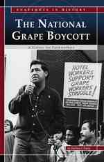 The National Grape Boycott : A Victory for Farmworkers (Snapshots in History)