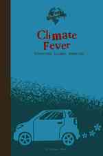 Climate Fever : Stopping Global Warming (Green Generation)
