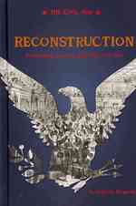 Reconstruction : Rebuilding America after the Civil War (The Civil War)