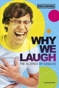 Why We Laugh : The Science of Giggles (Decoding the Mind)
