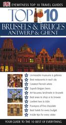 Dk Eyewitness Top 10 Brussels, Bruges, Antwerp, & Ghent (Dk Eyewitness Top 10 Travel Guides. Brussels)
