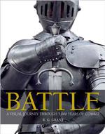 Battle : A Visual Journey through 5000 Years of Combat