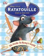 The Guide to Remy's World (Ratatouille)