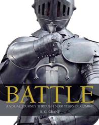 Battle : A Visual Journey through 5,000 Years of Combat （Revised）