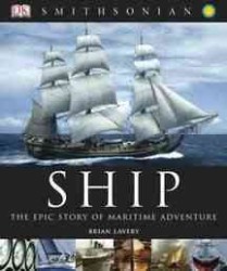 Ship : The Epic Story of Maritime Adventure