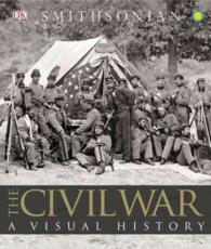 The Civil War : A Visual History