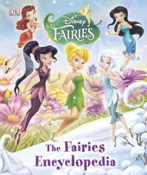 Disney Fairies : The Fairies Encyclopedia