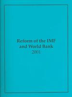Reform of the IMF and World Bank : Hearing before the Joint Economic Committee, Congress of the United States, One Hundred Seventh Congress, First Ses （SPI）