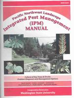 Pacific Northwest Landscape Integrated Pest Management Ipm Manual : Culture of Key Trees and Shrubs, Problem Diagnosis, and Management Options （3 SPI）