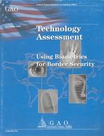 Technology Assessment : Using Biometrics for Border Security