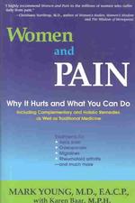 Women and Pain : Why It Hurts and What You Can Do