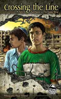 Crossing the Line : A Tale of Two Teens in the Gaza Strip