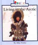Living in the Arctic (Rookie Read-about Geography) （Reprint）