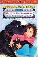 Annabel the Actress Starring in Hound of the Barkervilles (Ready-for-chapters)