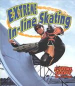 Extreme In-line Skating (Extreme Sports-no Limits!)