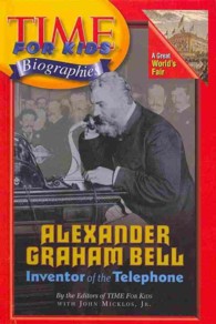 Alexander Graham Bell : Inventor of the Telephone (Time for Kids Biographie)