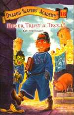 Never Trust a Troll! (Dragon Slayers' Academy)