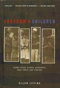 Freedom's Children : Young Civil Rights Activists Tell Their Own Stories （Reprint）