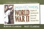 Postcards from World War II : Sights and Sentiments from the Second World War