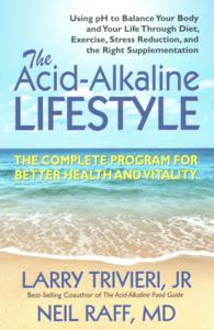 The Acid-Alkaline Lifestyle : The Complete Program for Better Health and Vitality (The Acid-alkaline Lifestyle)