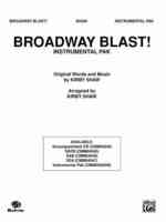 Broadway Blast! : A Medley Including: Broadway Blast!, Lullaby of Broadway, Forty-second Street, They're Playing My Song, If My Friends Could See Me N