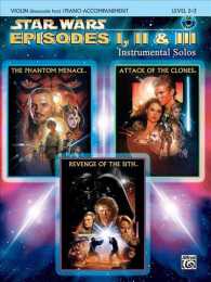 Star Wars : Episodes I, II & III Instrumental Solos, Violin Removable Part/ Piano Accompaniment, Level 2-3 （PAP/COM）