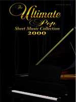 Ultimate Pop Sheet Music Collection 2000