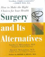 Surgery and Its Alternatives : How to Make the Right Choices for Your Health