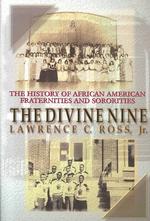 The Divine Nine : The History of African-American and Sororities in America