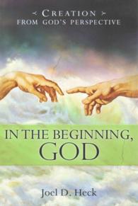 In the Beginning, God : Creation from God's Perspective