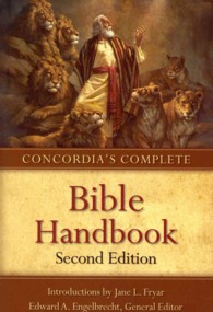 Concordia's Complete Bible Handbook （2ND）