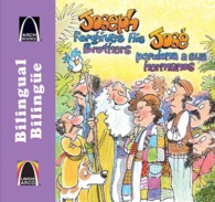 Joseph Forgives His Brothers / Jose Perdona a sus hermanos (Bilingual Arch Book / libros arco Bilinges) （Bilingual）