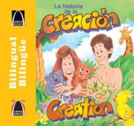 La Historia De La Creacin / the Story of Creation (Bilingual Arch Book) （Bilingual）