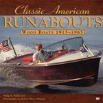 Classic American Runabouts : Wood Boats 1915-1965