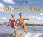 The Golden Age of Waterskiing