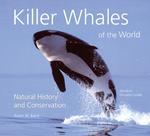 Killer Whales of the World : Natural History and Conservation