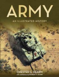 Army : An Illustrated History: the US Army from 1775 to the Twenty-First Century （Reprint）