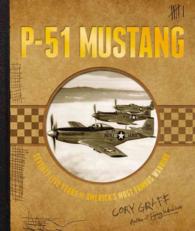 P-51 Mustang : Seventy-Five Years of America's Most Famous Warbird