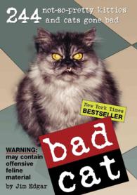 『bａｄ　ｃａｔ 　ワルっぷりのイケてるにゃんこ２４４』（原書）<br>Bad Cat : 244 Not-So-Pretty Kitties and Cats Gone Bad