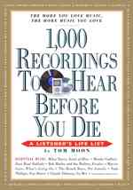 1,000 Recordings to Hear before You Die : A Listener's Life List (A 1,000..before You Die Book)