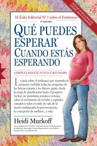 Que puede esperar cuando estas esperando / What to Expect When You're Expecting : Cuarta Edicion （4TH）