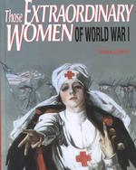 Those Extraordinary Women of World War 1