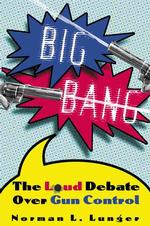 Big Bang : The Loud Debate over Gun Control (Single Titles)