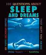 101 Questions about Sleep and Dreams : That Kept You Awake Nights...Until Now (101 Questions)