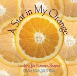 A Star in My Orange : Looking for Nature's Shapes