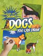 Dogs You Can Draw (Ready, Set, Draw!)